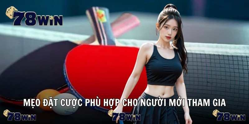 Mẹo đặt cược phù hợp cho người mới tham gia